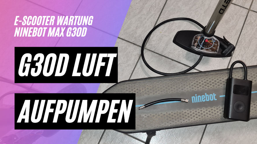 Ninebot Max G30D Reifen aufpumpen mit Verlängerung