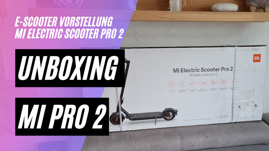 Unboxing meines Mi Pro 2 (MI Electric Scooter Pro 2)
