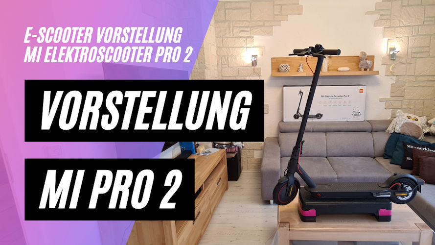 Mi PRO 2 Vorstellung (Xiaomi Mi Elektroscooter Pro 2)