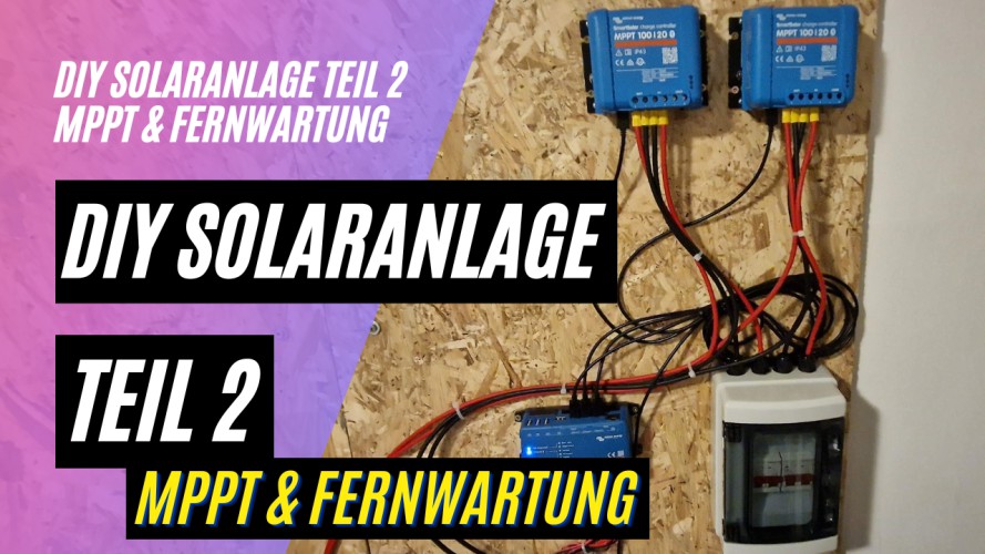 Meine Eigenbau DIY Solaranlage Teil 2 - Victron Energy MPPT + Fernwartung mit Cerbo-S GX